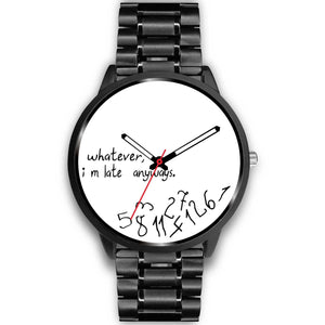 "Whatever I M Late" Print Wrist Watch - Free Shipping