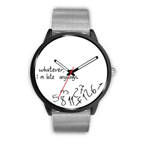 "Whatever I M Late" Print Wrist Watch - Free Shipping