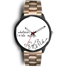 Load image into Gallery viewer, &quot;Whatever I M Late&quot; Print Wrist Watch - Free Shipping