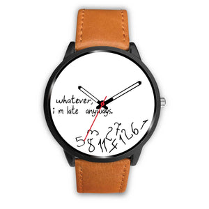 "Whatever I M Late" Print Wrist Watch - Free Shipping